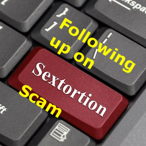 Sextortion scam follow up